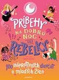 E-kniha: Príbehy na dobrú noc pre rebelky: 100 inšpiratívnych dievčat a mladých žien