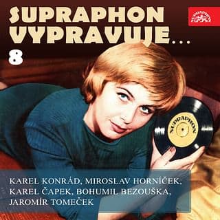 Audiokniha: Supraphon vypravuje... 8 (Konrád, Čapek, Horníček, Bezouška, Tomeček)