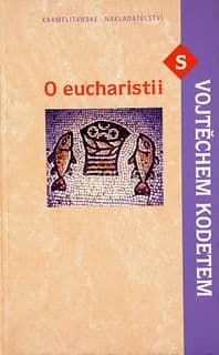 O eucharistii s Vojtěchem Kodetem (česká)