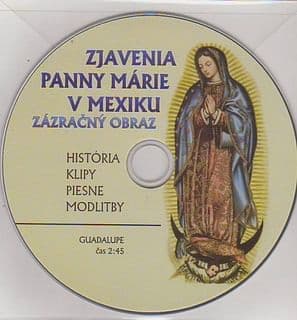 DVD - Zjavenia Panny Márie v Mexiku, zázračný obraz