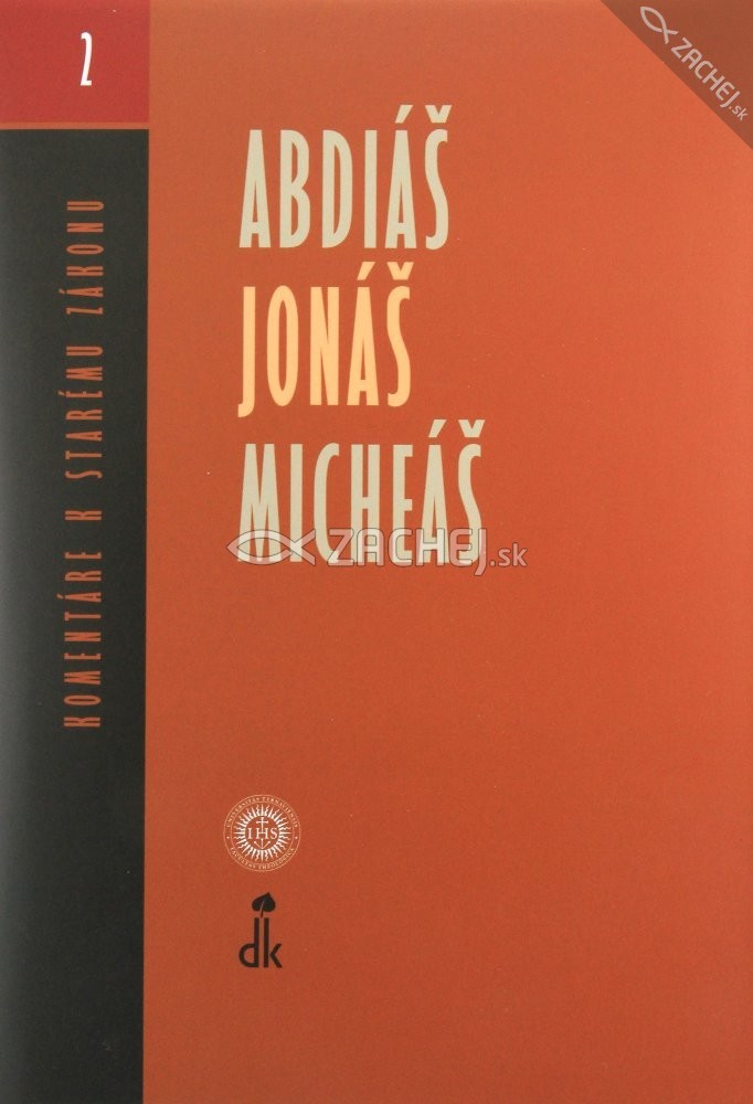 Abdiáš, Jonáš, Micheáš - Komentáre k Starému Zákonu (zväzok 2) | Miroslav Varšo et al. | 10,67 € - obrázok Abdiáš, Jonáš, Micheáš - Komentáre k Starému Zákonu (zväzok 2)