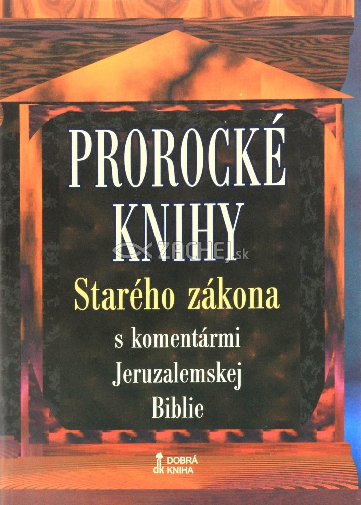 Prorocké knihy Starého Zákona s komentármi Jeruzalemskej Biblie | ThLic. Ján Ďurica (ed.) | 8,86 € - obrázok Prorocké knihy Starého Zákona s komentármi Jeruzalemskej Biblie