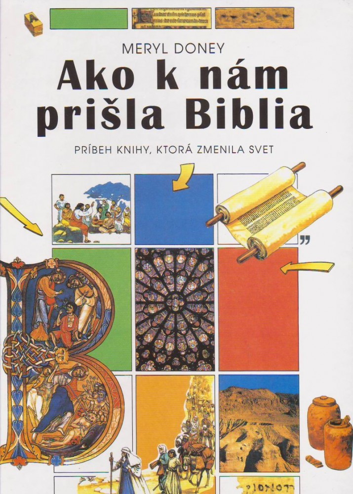 Ako k nám prišla Biblia - Príbeh knihy, ktorá zmenila svet | Meryl Doneyová | 2,72 € - obrázok Ako k nám prišla Biblia - Príbeh knihy, ktorá zmenila svet