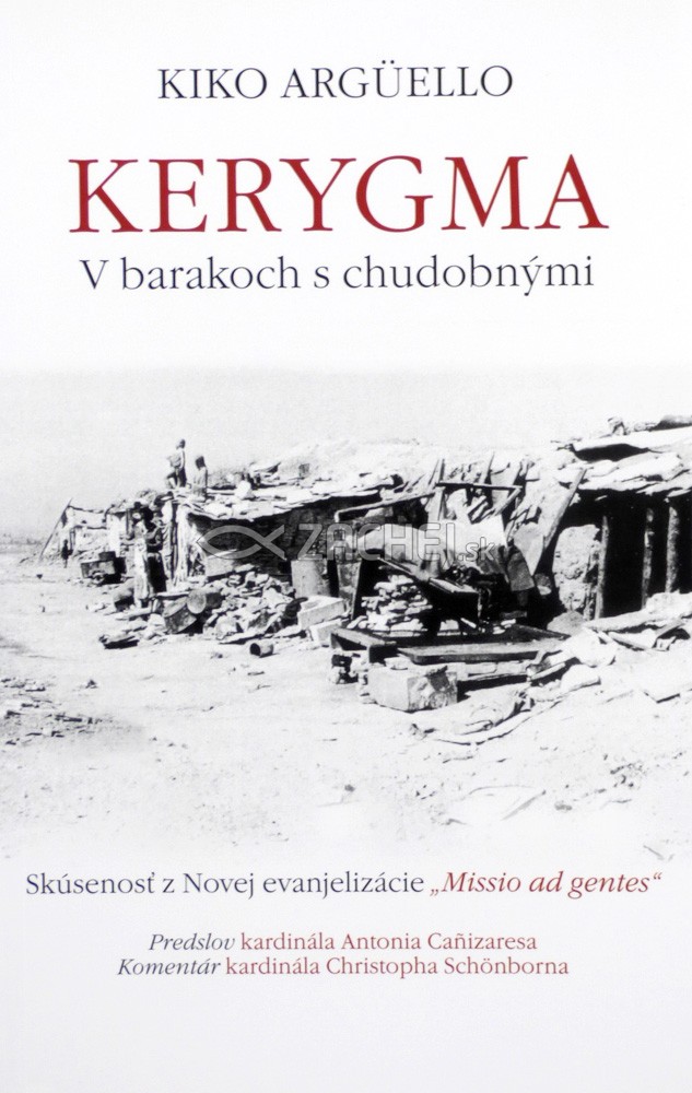 Kerygma - V barakoch s chudobnými - Skúsenosť z Novej evanjelizácie „Missio ad gentes“ | Kiko Argüello | 5,82 € - obrázok Kerygma - V barakoch s chudobnými - Skúsenosť z Novej evanjelizácie „Missio ad gentes“
