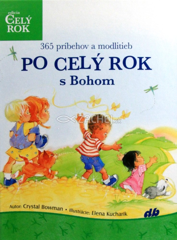 Po celý rok s Bohom - 365 príbehov a modlitieb | Crystal Bowman | 9,60 € - obrázok Po celý rok s Bohom - 365 príbehov a modlitieb