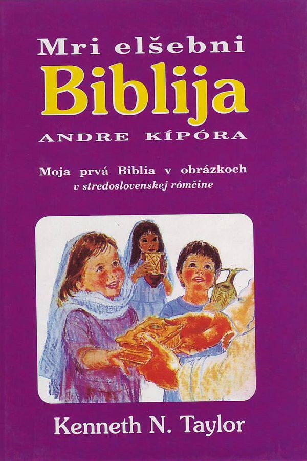 Mri elšebni Biblia andre kípóra - Moja prvá Biblia v obrázkoch v stredoslovenskej rómčine | Kenneth N. Taylor | 3,09 € - obrázok Mri elšebni Biblia andre kípóra - Moja prvá Biblia v obrázkoch v stredoslovenskej rómčine