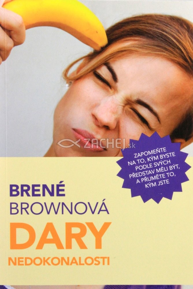 Dary nedokonalosti - Zapomeňte na to, kým byste podle svých představ měli být a přijměte to, kým jste | Brené Brownová | 8,25 € - obrázok Dary nedokonalosti - Zapomeňte na to, kým byste podle svých představ měli být a přijměte to, kým jste
