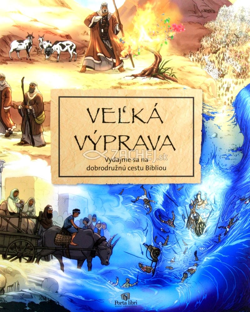 Veľká výprava - Vydajme sa na dobrodružnú cestu Bibliou | Kolektív autorov | 9,22 € - obrázok Veľká výprava - Vydajme sa na dobrodružnú cestu Bibliou