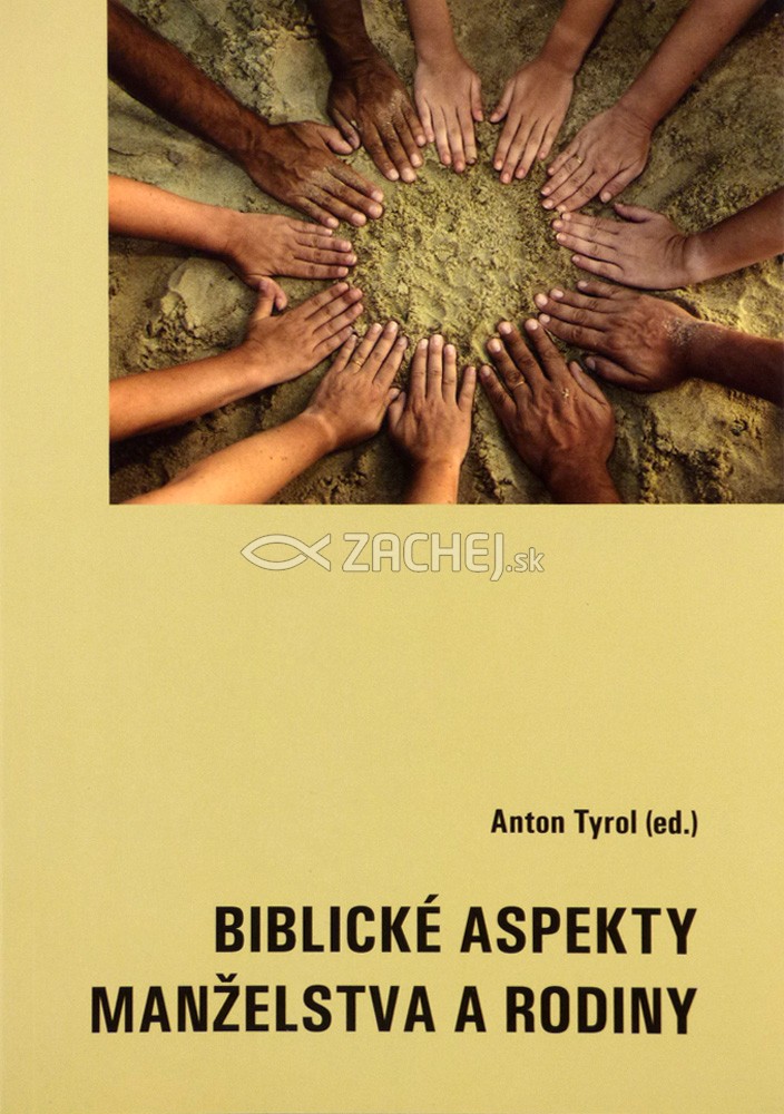 Biblické aspekty manželstva a rodiny | Anton Tyrol František Trstenský et al. | 5,82 € - obrázok Biblické aspekty manželstva a rodiny