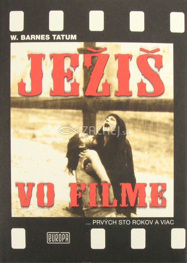 Ježiš vo filme - Prvých sto rokov a viac... | W. BarnesTatum | 22,30 € - obrázok Ježiš vo filme - Prvých sto rokov a viac...