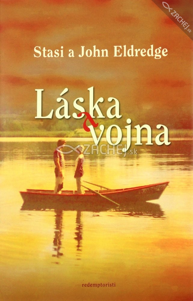 Láska a vojna | John Eldredge Stasi Eldredge | 6,21 € - obrázok Láska a vojna
