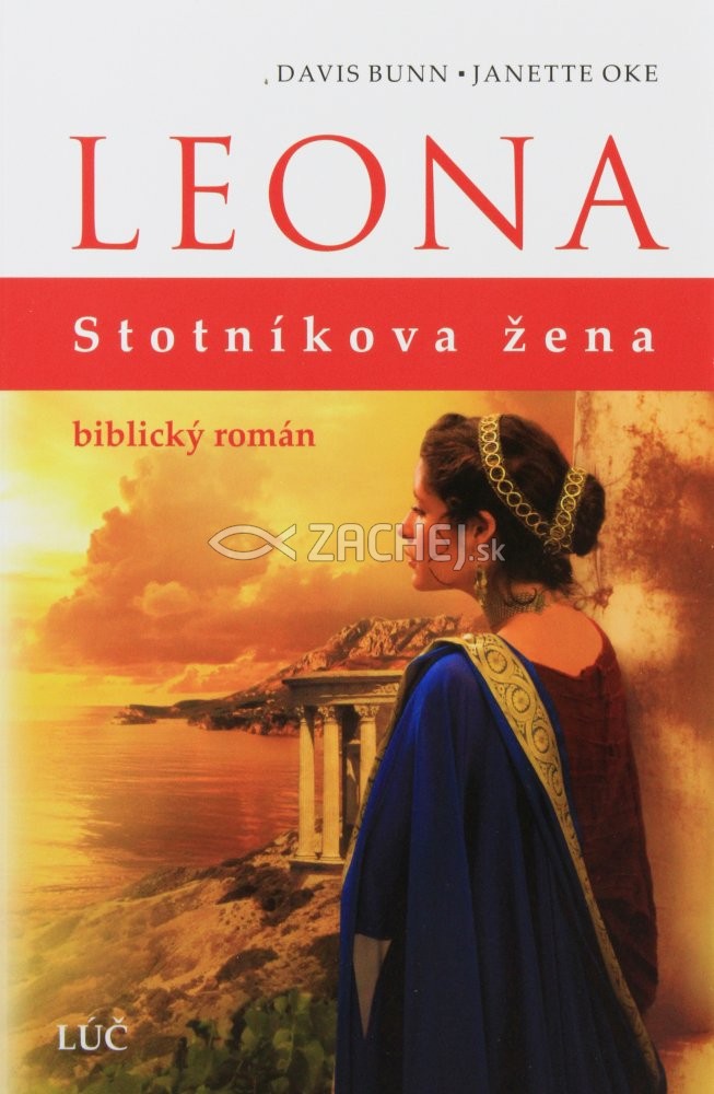 Leona - stotníkova žena - biblický román | Davis Bunn Janette Oke | 8,25 € - obrázok Leona - stotníkova žena - biblický román