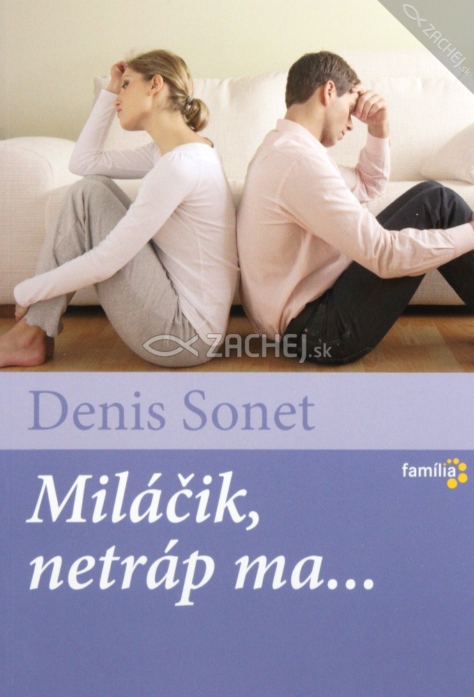 Miláčik, netráp ma ... - Rady manželským párom, ktoré sa milujú… alebo trápia | Denis Sonet | 3,40 € - obrázok Miláčik, netráp ma ... - Rady manželským párom, ktoré sa milujú… alebo trápia