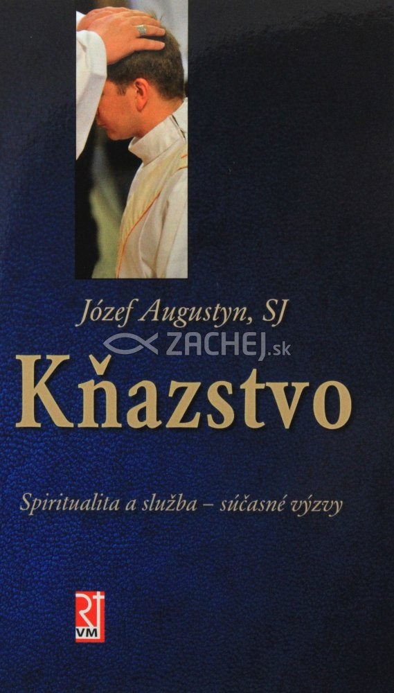 Kňazstvo - Spiritualita a služba - súčasné výzvy | Józef Augustyn | 4,85 € - obrázok Kňazstvo - Spiritualita a služba - súčasné výzvy
