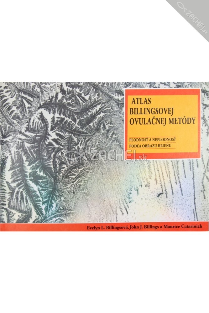 Atlas Billingsovej ovulačnej metódy - Plodnosť a neplodnosť podľa obrazu hlienu | Evelyn L. Billingsová John J. Billings Maurice Catarinich | 8,05 € - obrázok Atlas Billingsovej ovulačnej metódy - Plodnosť a neplodnosť podľa obrazu hlienu