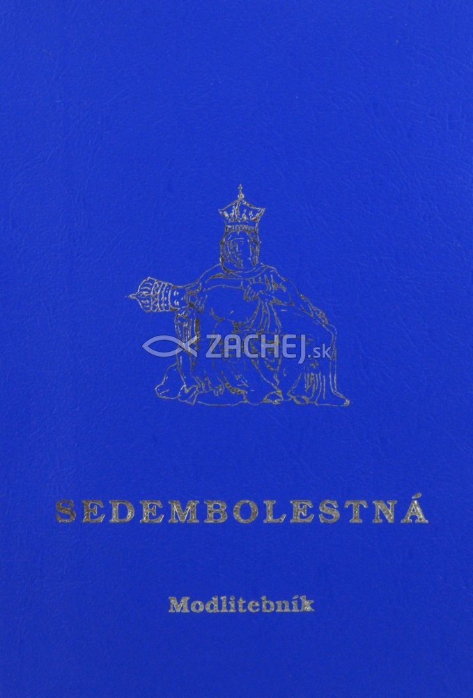 Sedembolestná - Modlitebník k Sedembolestnej Panne Márii | Peter Baptista Ján Pružina | 5,34 € - obrázok Sedembolestná - Modlitebník k Sedembolestnej Panne Márii