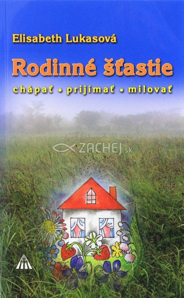 Rodinné šťastie - Chápať - prijímať - milovať | Elisabeth Lukasová | 4,85 € - obrázok Rodinné šťastie - Chápať - prijímať - milovať