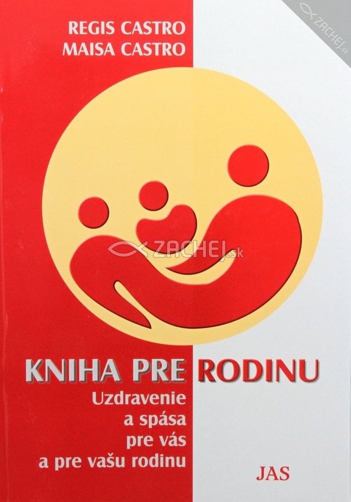Kniha pre rodinu - Uzdravenie a spása pre vás a pre vašu rodinu | Regis Castro Maisa Castro | 3,73 € - obrázok Kniha pre rodinu - Uzdravenie a spása pre vás a pre vašu rodinu