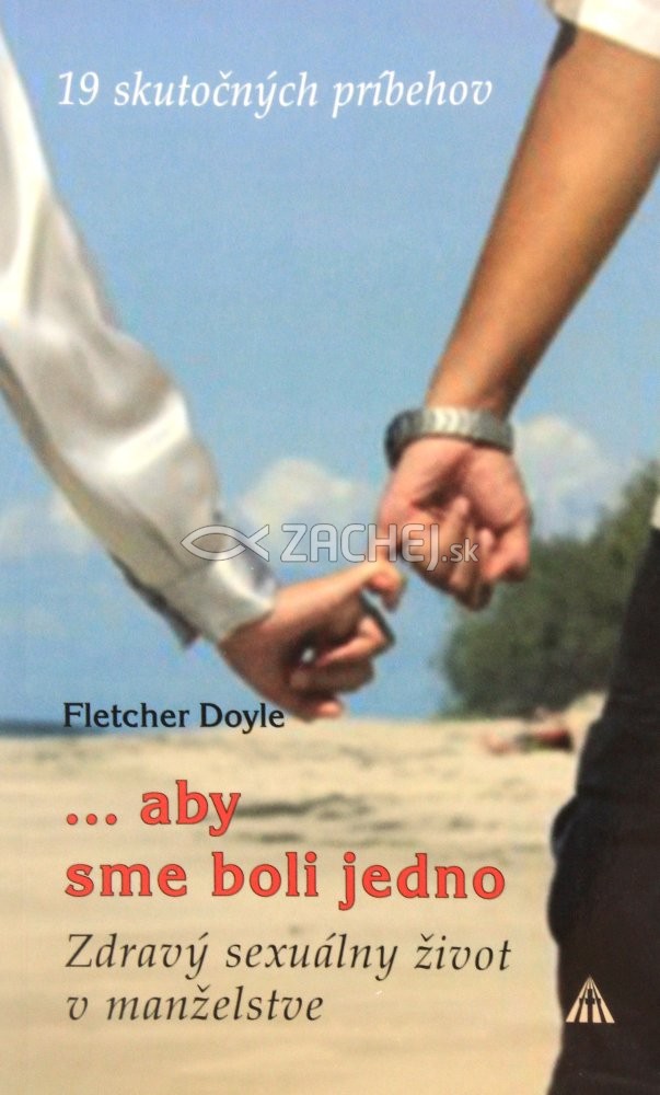 ...Aby sme boli jedno - Zdravý sexuálny život v manželstve - 19 skutočných príbehov | Fletcher Doyle | 4,19 € - obrázok ...Aby sme boli jedno - Zdravý sexuálny život v manželstve - 19 skutočných príbehov