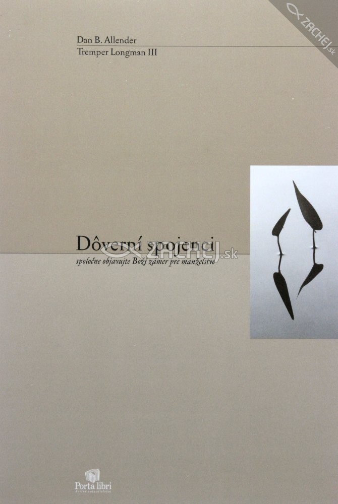 Dôverní spojenci - Spoločne objavujte Boží zámer pre manželstvo | Dan B. Allender Tremper Longman III | 5,82 € - obrázok Dôverní spojenci - Spoločne objavujte Boží zámer pre manželstvo