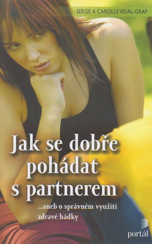 Jak se dobře pohádat s partnerem - …aneb o správném využití zdravé hádky | Serge Vidal-Graf Carolle Vidal-Graf | 6,93 € - obrázok Jak se dobře pohádat s partnerem - …aneb o správném využití zdravé hádky
