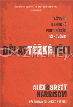Dělat těžké věci - Vzpoura teenagerů proti nízkým očekáváním | Alex Harris Brett Harris | 9,60 € - obrázok Dělat těžké věci - Vzpoura teenagerů proti nízkým očekáváním