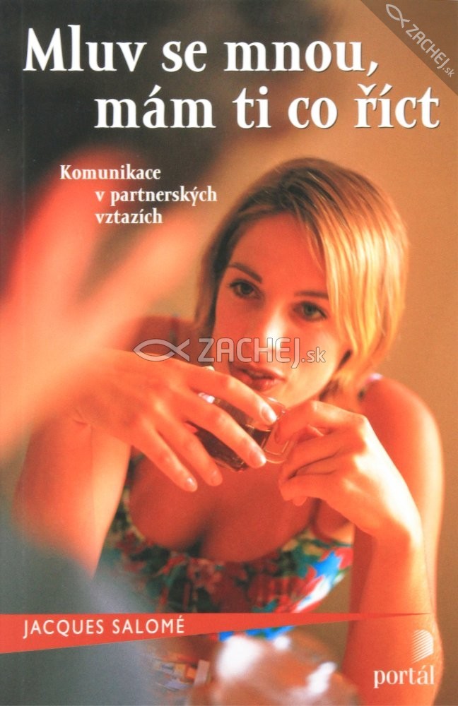 Mluv se mnou, mám ti co říct - Komunikace v partnerských vztazích | Jacques Salomé | 9,11 € - obrázok Mluv se mnou, mám ti co říct - Komunikace v partnerských vztazích