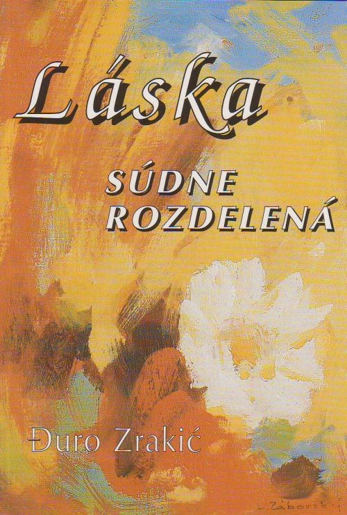 Láska - Súdne rozdelená | Duro Zrakić | 3,06 € - obrázok Láska - Súdne rozdelená