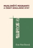 Muslimští migranti a český sekulární stát | Eva Pavlíková | 5,43 € - obrázok Muslimští migranti a český sekulární stát
