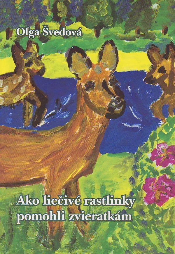 Ako liečivé rastlinky pomohli zvieratkám | Oľga Švedová | 3,21 € - obrázok Ako liečivé rastlinky pomohli zvieratkám