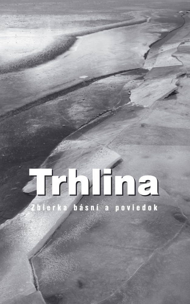 Trhlina - Zbierka básní a poviedok | 2,91 € - obrázok Trhlina - Zbierka básní a poviedok