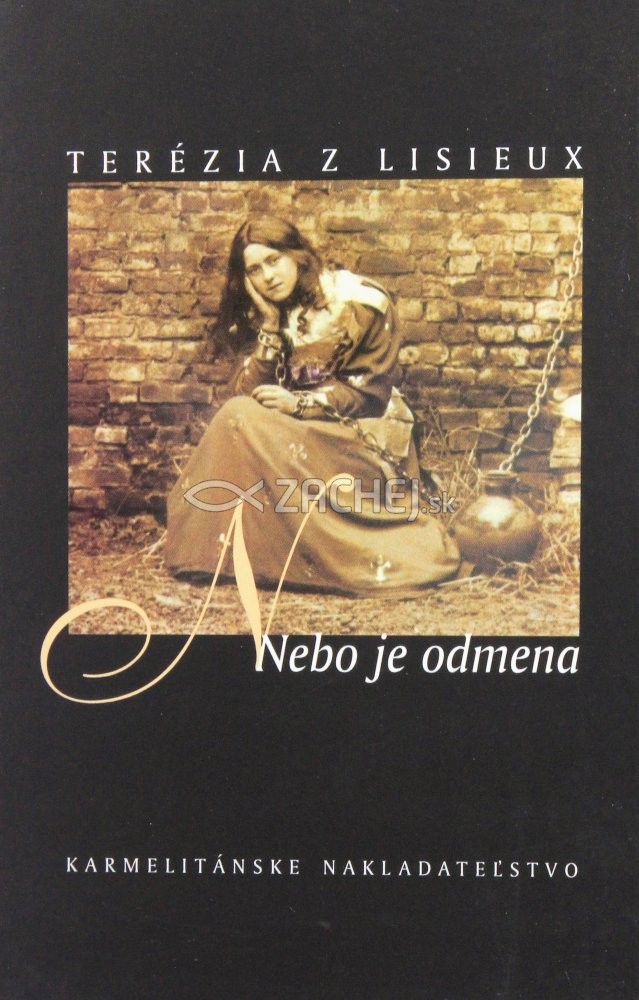 Nebo je odmena - výber z poézie | Terézia z Lisieux | 4,55 € - obrázok Nebo je odmena - výber z poézie