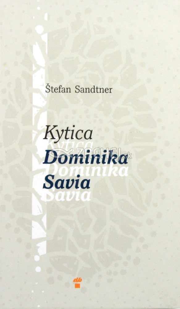 Kytica Dominika Savia | Štefan Sandtner | 3,59 € - obrázok Kytica Dominika Savia