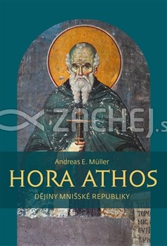 Hora Athos - Dějiny mnišské republiky | Andreas E. Müller | 8,25 € - obrázok Hora Athos - Dějiny mnišské republiky
