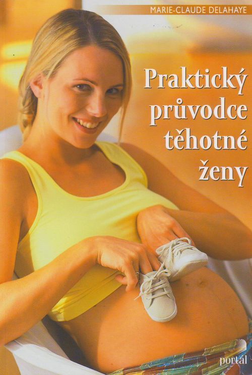 Praktický průvodce těhotné ženy | Marie-Claude Delahaye | 10,72 € - obrázok Praktický průvodce těhotné ženy