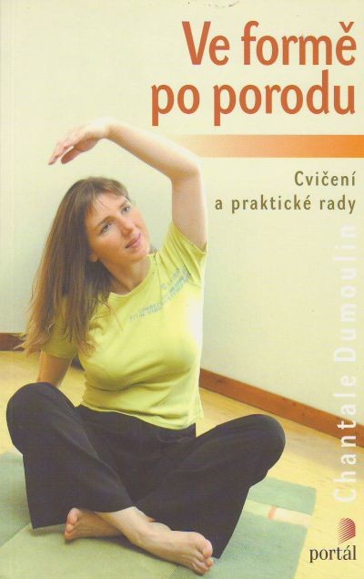 Ve formě po porodu - Cvičení a praktické rady | Chantale Dumoulin | 6,50 € - obrázok Ve formě po porodu - Cvičení a praktické rady