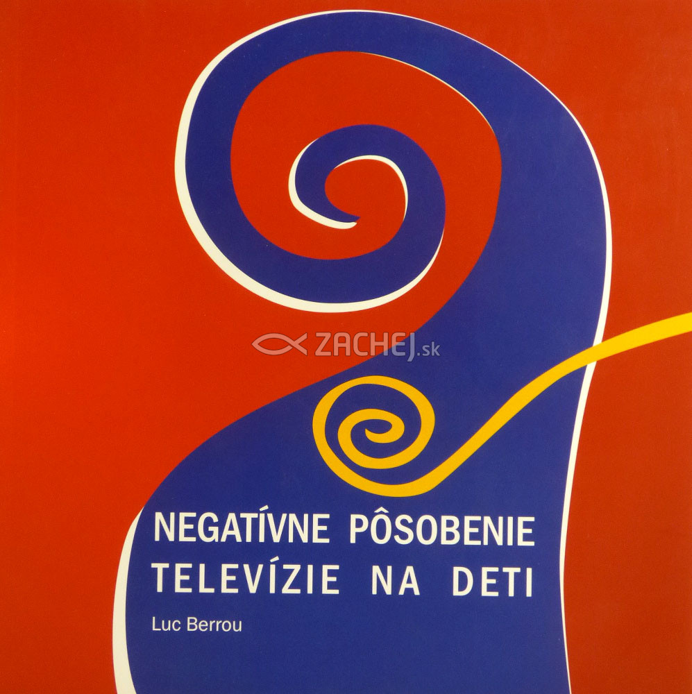 Negatívne pôsobenie televízie na deti | Luc Berrou | 4,27 € - obrázok Negatívne pôsobenie televízie na deti