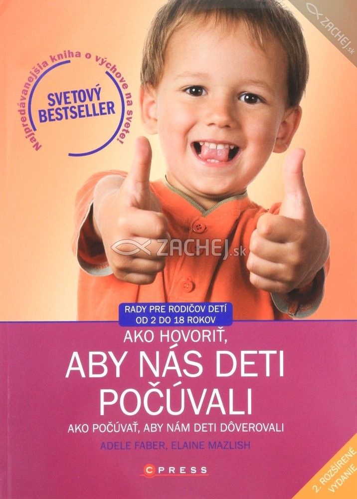 Ako hovoriť, aby nás deti počúvali - Ako počúvať, aby nám deti dôverovali | Adele Faber Elaine Mazlish | 9,69 € - obrázok Ako hovoriť, aby nás deti počúvali - Ako počúvať, aby nám deti dôverovali