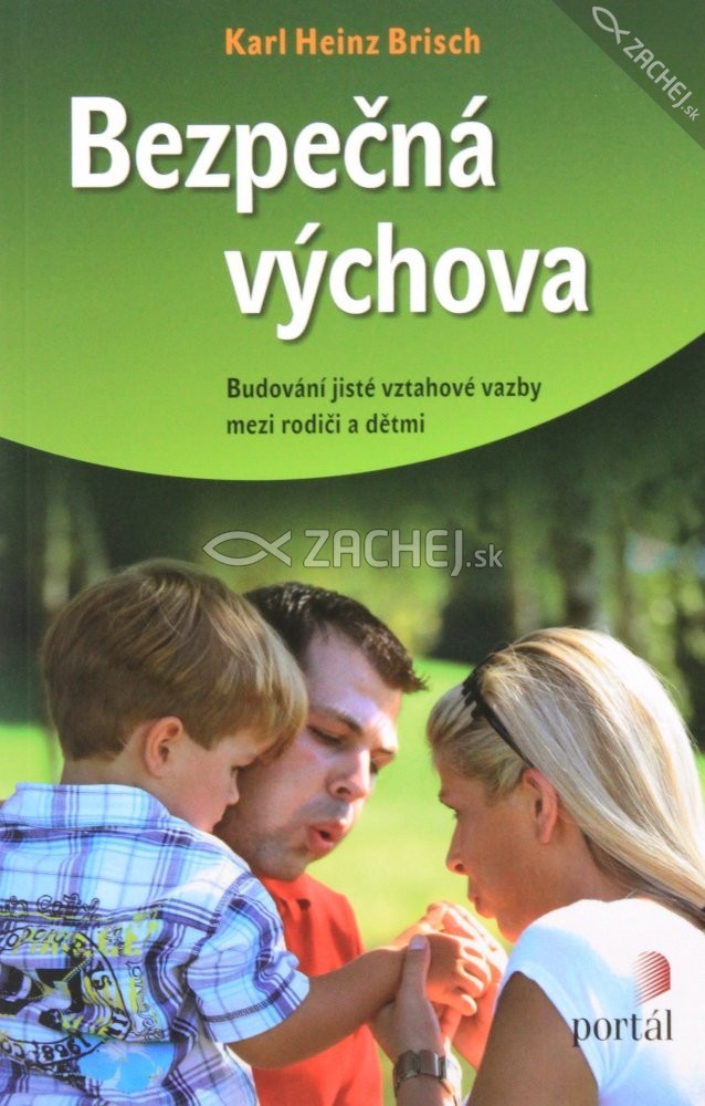 Bezpečná výchova - Budování jisté vztahové vazby mezi rodiči a dětmi | Karl Heinz Brisch | 9,80 € - obrázok Bezpečná výchova - Budování jisté vztahové vazby mezi rodiči a dětmi
