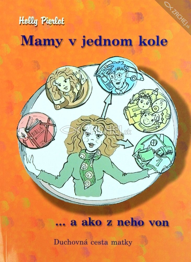 Mamy v jednom kole... a ako z neho von - Duchovná cesta matky | Holly Pierlotová | 7,66 € - obrázok Mamy v jednom kole... a ako z neho von - Duchovná cesta matky