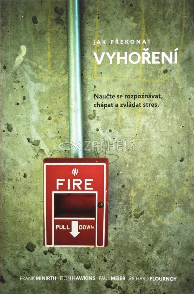 Jak překonat vyhoření - Naučte se rozpoznávat, chápat a zvládat stres | Frank Minirth Paul Meier Don Hawkins Richard Flournoy | 6,69 € - obrázok Jak překonat vyhoření - Naučte se rozpoznávat, chápat a zvládat stres