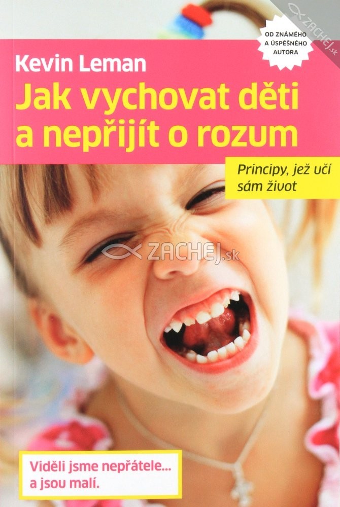 Jak vychovat děti a nepřijít o rozum - Principy, jež učí sám život | Kevin Leman | 9,26 € - obrázok Jak vychovat děti a nepřijít o rozum - Principy, jež učí sám život