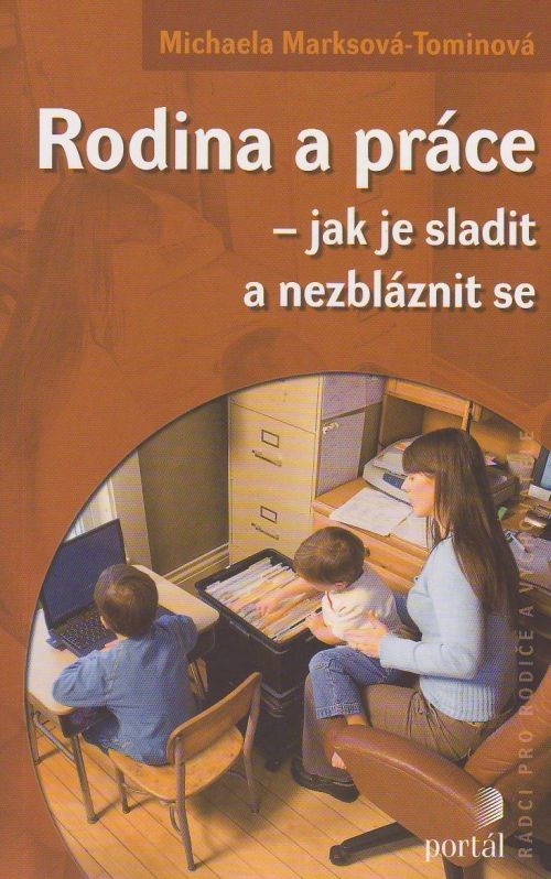 Rodina a práce - Jak je sladit a nezbláznit se | Michaela Marksová-Tominová | 7,72 € - obrázok Rodina a práce - Jak je sladit a nezbláznit se