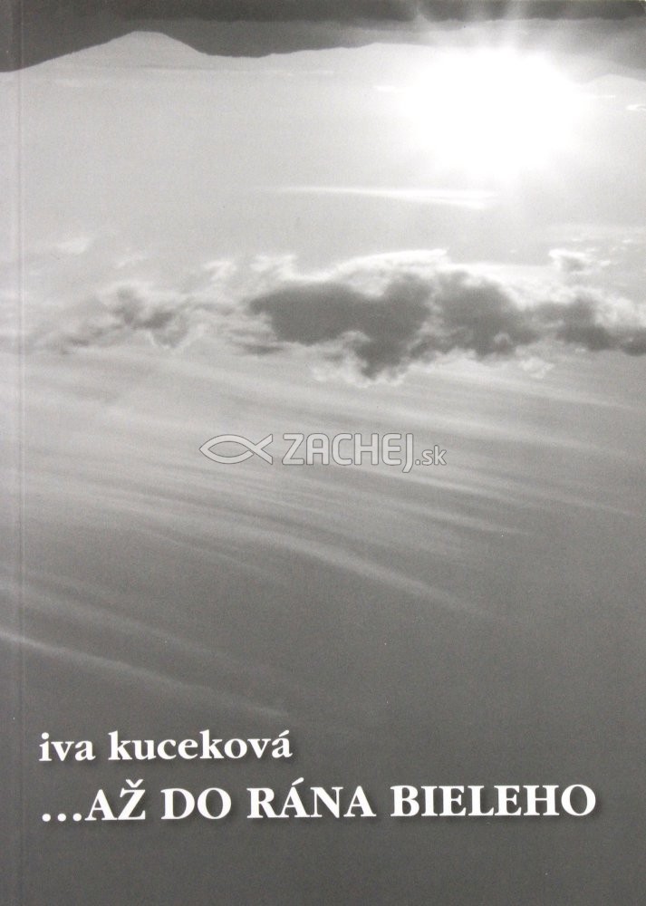 ... Až do rána bieleho | Iva Kuceková | 5,19 € - obrázok ... Až do rána bieleho