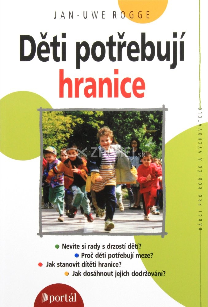 Děti potřebují hranice - Nevíte si rady s drzostí dětí? Proč děti potřebují meze? | Jan-Uwe Rogge | 6,89 € - obrázok Děti potřebují hranice - Nevíte si rady s drzostí dětí? Proč děti potřebují meze?