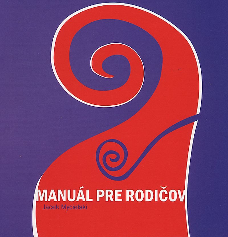 Manuál pre rodičov | Jacek Mycielski | 5,15 € - obrázok Manuál pre rodičov