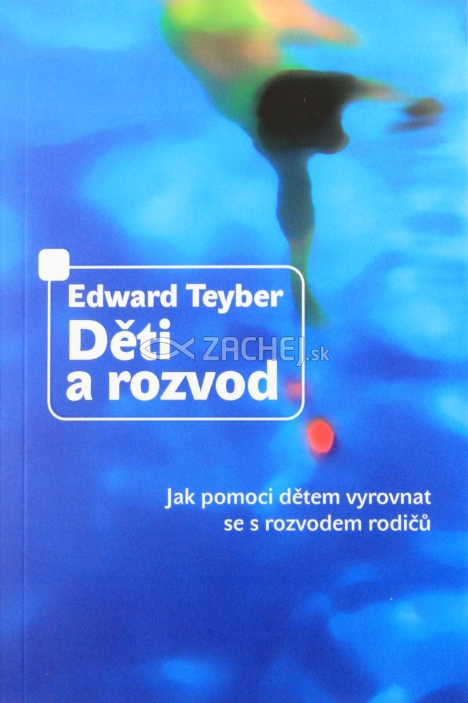 Děti a rozvod - Jak pomoci dětem vyrovnat se s rozvodem rodičů | Edward Teyber | 12,23 € - obrázok Děti a rozvod - Jak pomoci dětem vyrovnat se s rozvodem rodičů