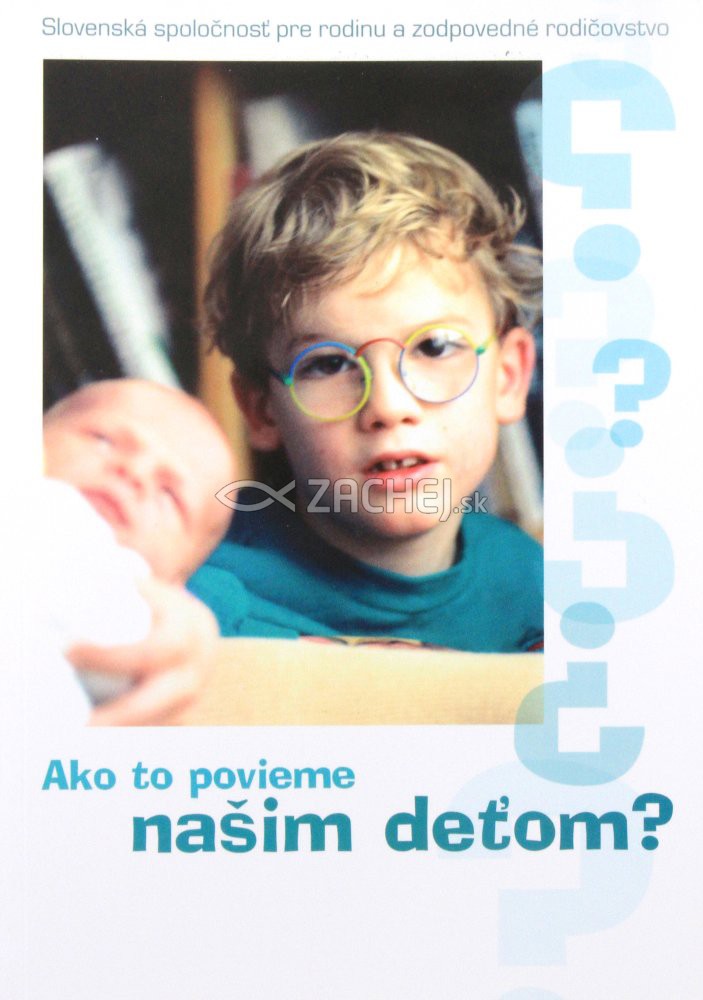 Ako to povieme našim deťom? - Príručka pre rodičov | Terézia Lenczová et al. | 2,68 € - obrázok Ako to povieme našim deťom? - Príručka pre rodičov