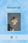 Kto uverí mi? - Slovenské matky svedčia o potrate | Marek Michalčík | 2,83 € - obrázok Kto uverí mi? - Slovenské matky svedčia o potrate