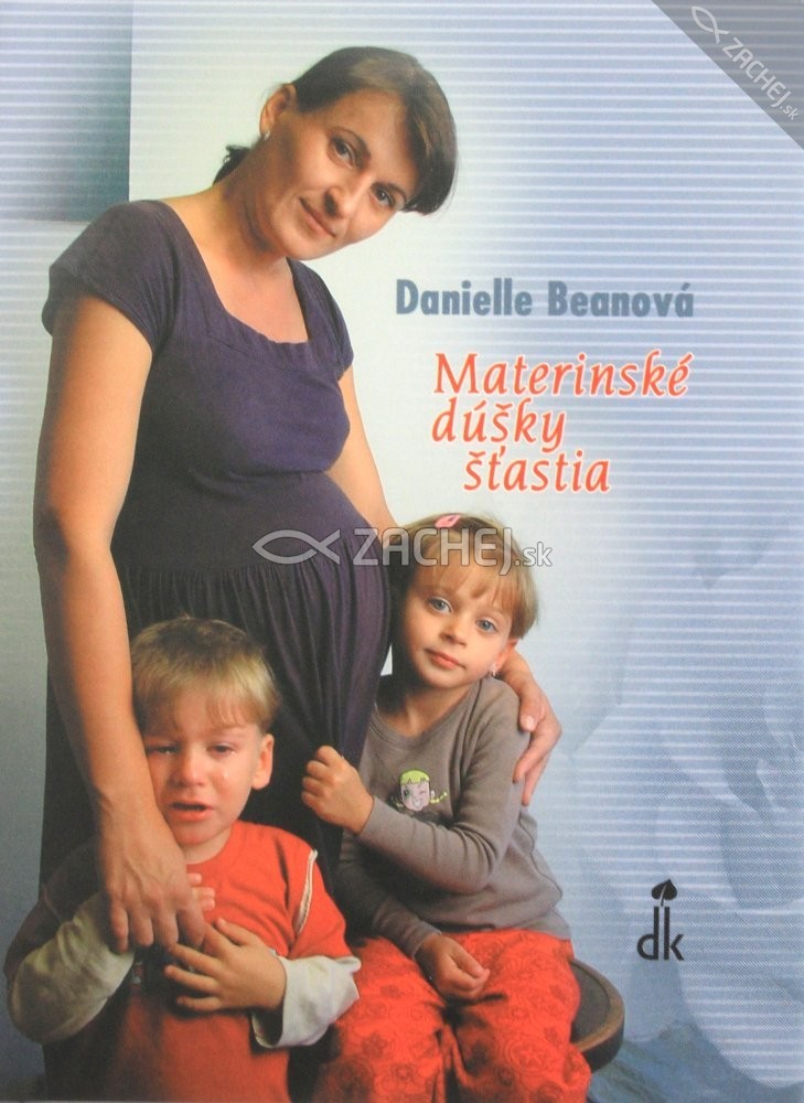 Materinské dúšky šťastia - Postrehy viacnásobnej matky | Danielle Beanová | 6,69 € - obrázok Materinské dúšky šťastia - Postrehy viacnásobnej matky